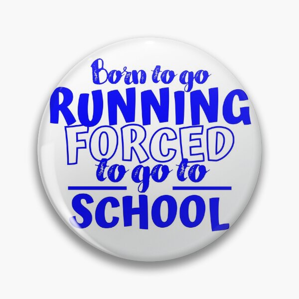 Item preview, Born to go running. Forced to go to school. designed and sold by TheGreenGoat.