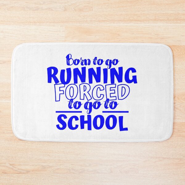 Item preview, Born to go running. Forced to go to school. designed and sold by TheGreenGoat.