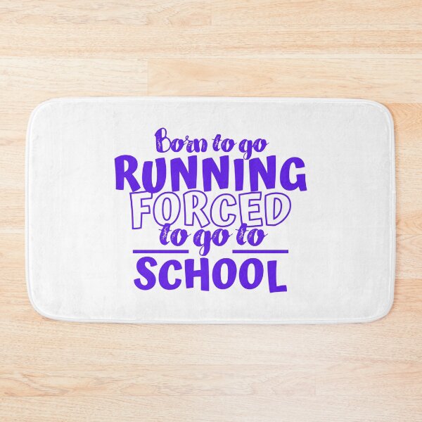 Item preview, Born to go running. Forced to go to school. designed and sold by TheGreenGoat.