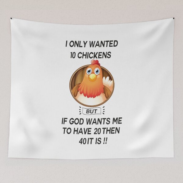 Item preview,  I ONLY WANTED 10 CHICKENS, BUT IF GOD WANTS ME TO HAVE 20, THEN IT IS 40!! designed and sold by Abderrahim Bguiguir.