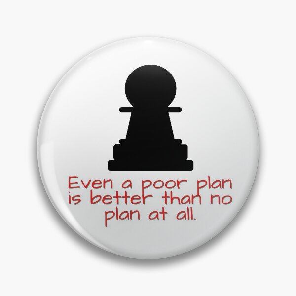 Item preview, Even A Poor Plan Is Better Than No Plan | Geek Collection designed and sold by Viombhte-Prints.