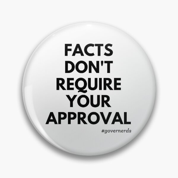 Item preview, Facts Don't Require Your Approval designed and sold by Elise North.