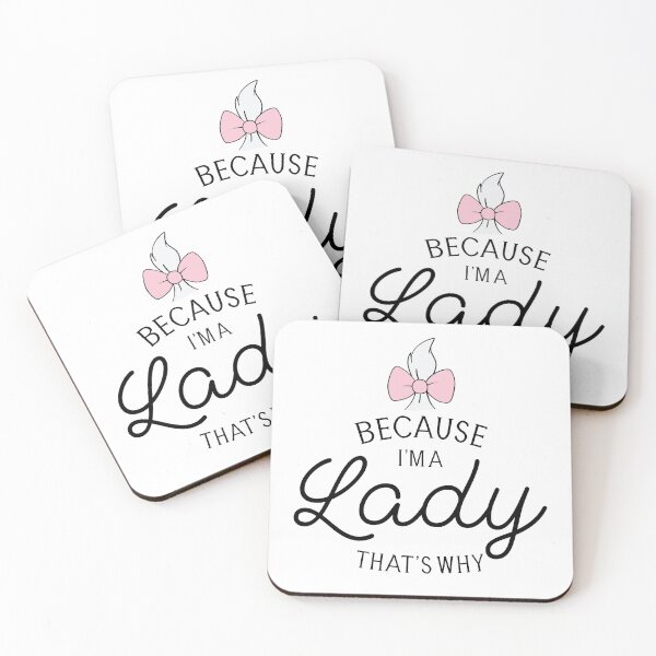 Item preview, Because I'm A Lady That's Why, Marie Aristocats © GraphicLoveShop designed and sold by Graphic Love Shop.