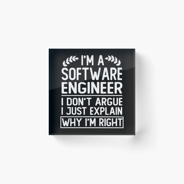 Item preview, i m a software engineer i don t argue i just explain why i m right funny gift designed and sold by alaechamlal.