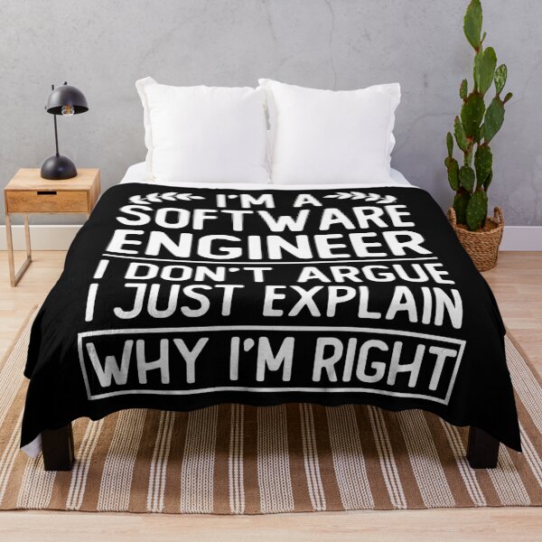Item preview, i m a software engineer i don t argue i just explain why i m right funny gift designed and sold by alaechamlal.