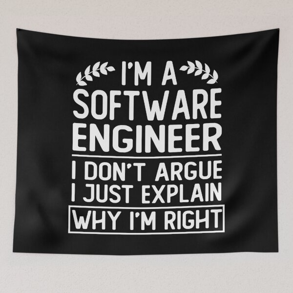 Item preview, i m a software engineer i don t argue i just explain why i m right funny gift designed and sold by alaechamlal.