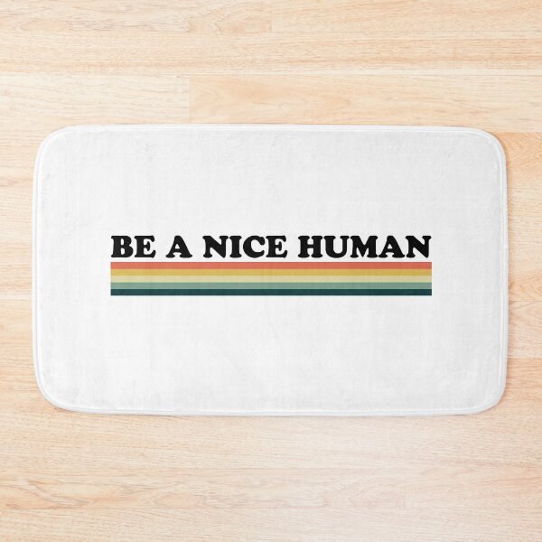 Item preview, be a nice human designed and sold by entwistle2.