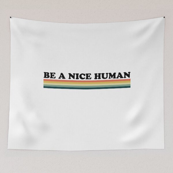 Item preview, be a nice human designed and sold by entwistle2.