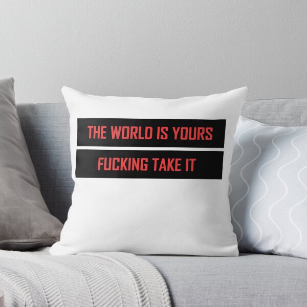 Item preview, The World Is Yours Fucking Take It designed and sold by HiddenStar02.