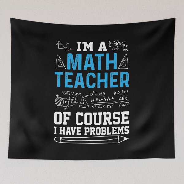Item preview, I'm a math teacher of course I have problems - gift for the math teachers designed and sold by hyggekrog.
