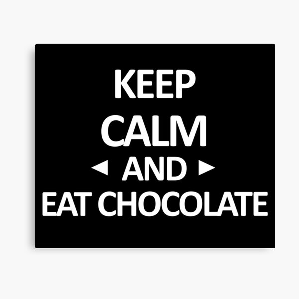 Decoracion Keep Calm And Eat Chocolate Redbubble