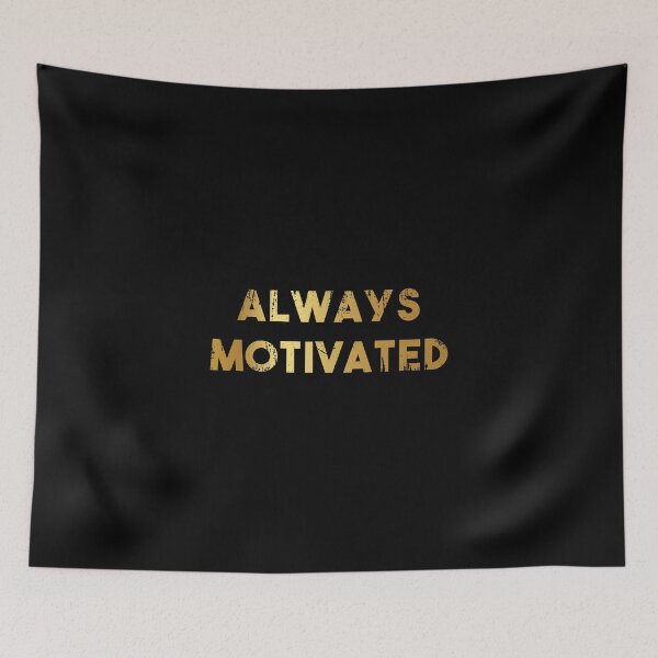 Item preview, Always Motivated - Inspirational Quotes for 2022 designed and sold by Luxury-Outfits.