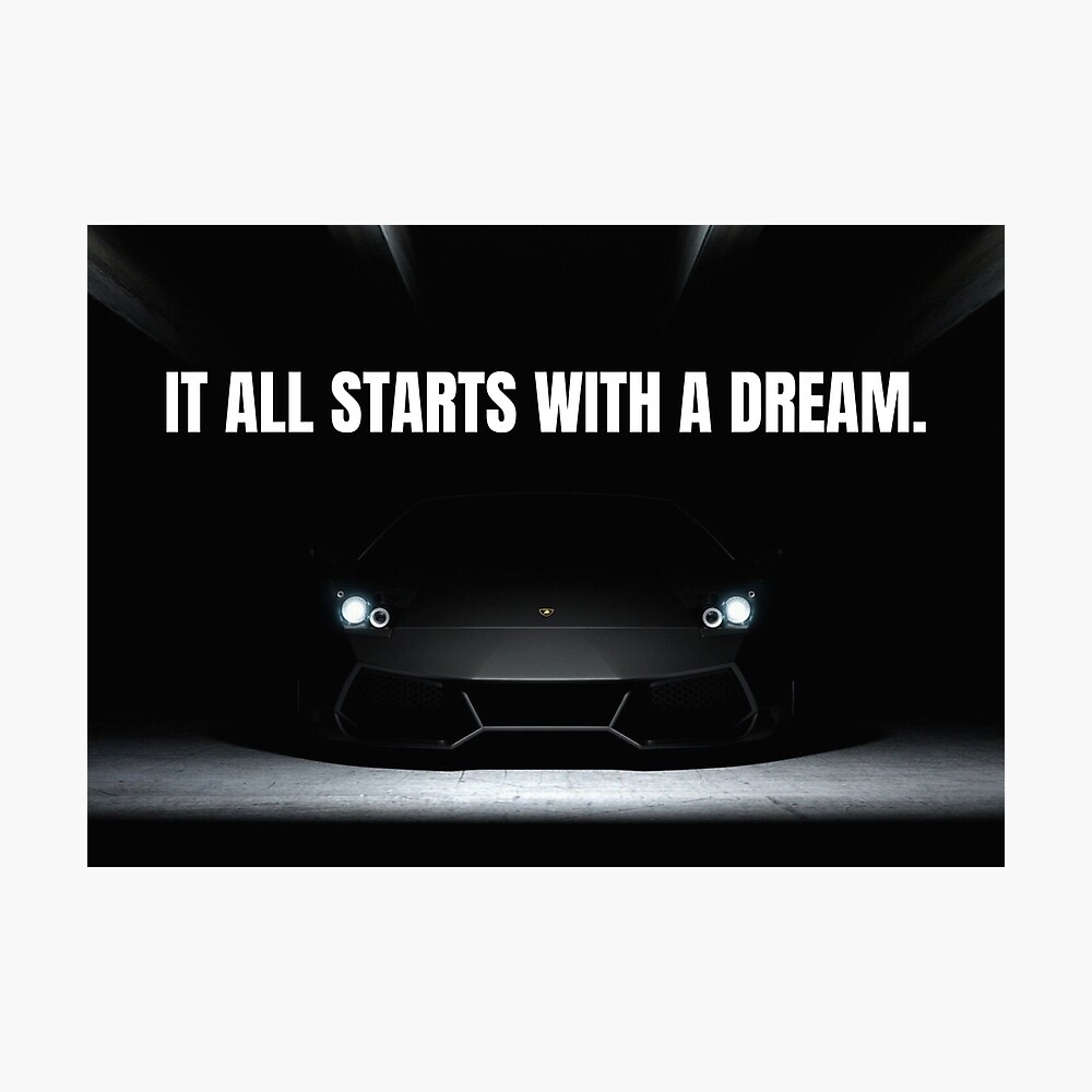 It All Starts With A Dream' Car & Lamborghini Motivation