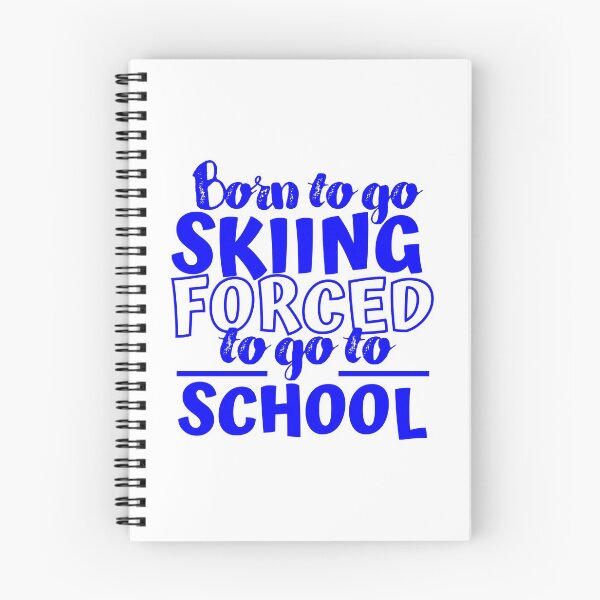 Item preview, Born to go skiing. Forced to go to school designed and sold by TheGreenGoat.