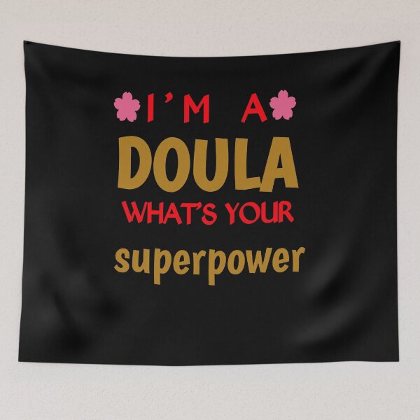 Item preview, I'm A Doula, What's Your Superpower? designed and sold by The Nova Prints .
