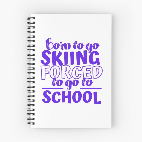 Item preview, Born to go skiing. Forced to go to school designed and sold by TheGreenGoat.