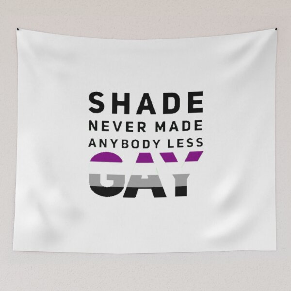 Item preview, Shade Never Made Anybody Less Asexual (White) designed and sold by UnicornPeeps.