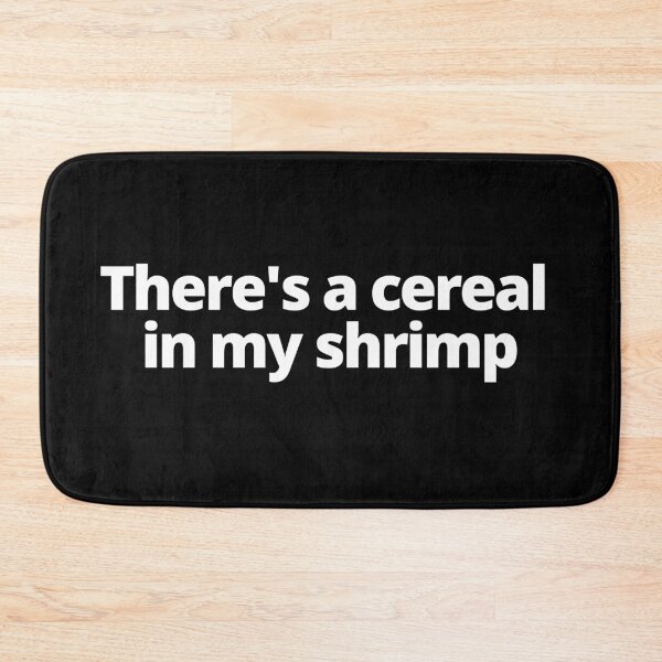 Item preview, There's A Cereal In My Shrimp Shrimp Cereal Guy designed and sold by Johan Liebert.