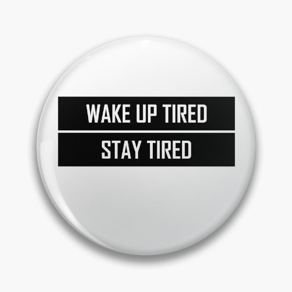 Item preview, Wake Up Tired Stay Tired  designed and sold by HiddenStar02.