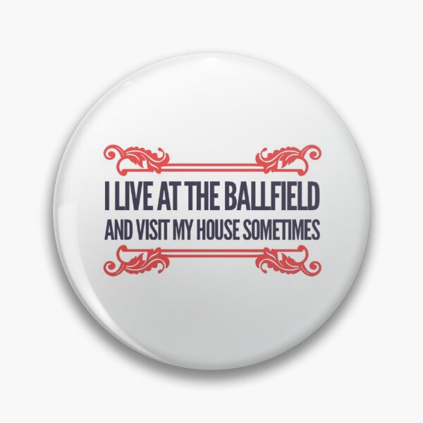 Item preview, I LIVE AT THE BALLFIELD AND VISIT MY HOUSE SOMETIMES designed and sold by suver.