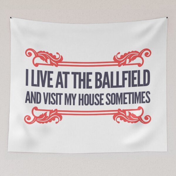 Item preview, I LIVE AT THE BALLFIELD AND VISIT MY HOUSE SOMETIMES designed and sold by suver.