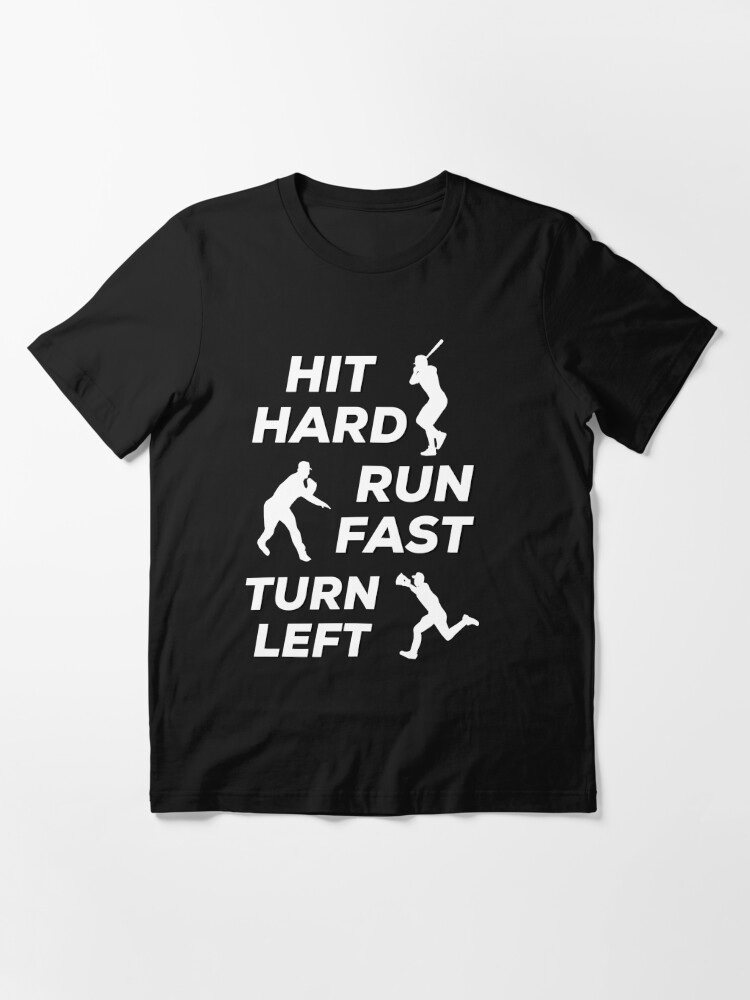 Hit Hard Run Fast Turn Left Essential T-Shirt, funny shirt for boy