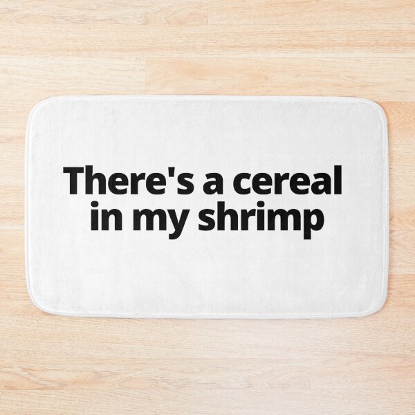 Item preview, There's A Cereal In My Shrimp Shrimp Cereal Guy designed and sold by Johan Liebert.