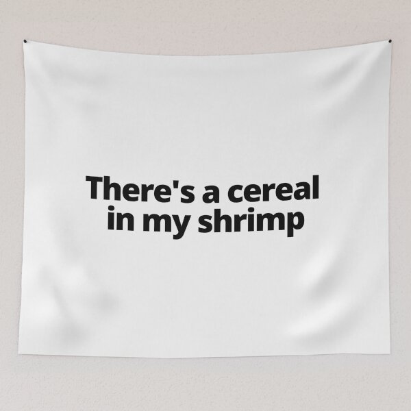 Item preview, There's A Cereal In My Shrimp Shrimp Cereal Guy designed and sold by Johan Liebert.