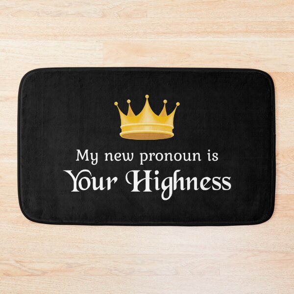 Item preview, My New Pronoun is Your Highness designed and sold by Five O'clock Shirts.
