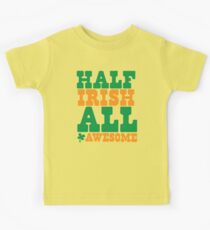 Half Irish - All AWESOME Kids Tee