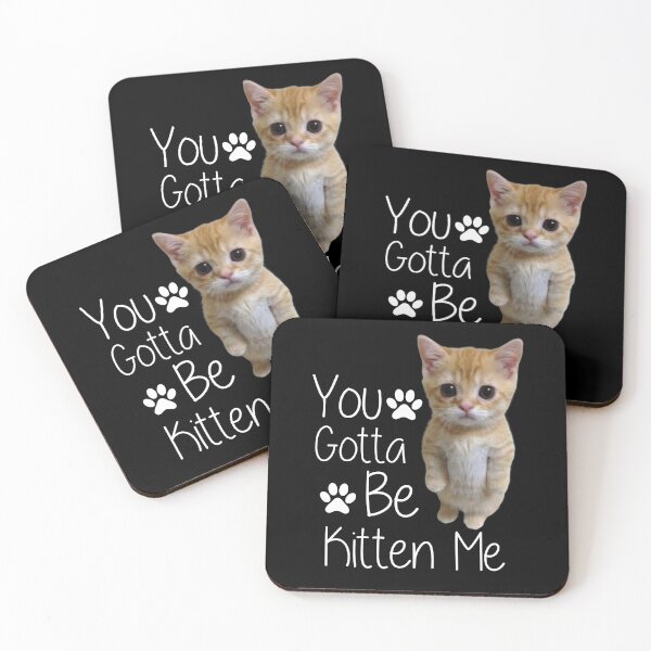 Item preview, You Gotta Be Kitten Me Funny Cat designed and sold by donvector.