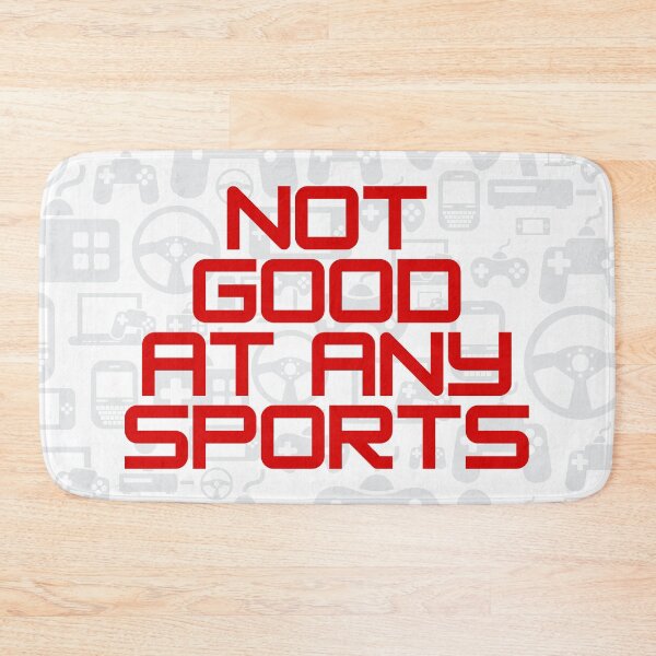 Item preview, Not Good At Any Sports - I Am Not Good At Any Sports designed and sold by Schuva.