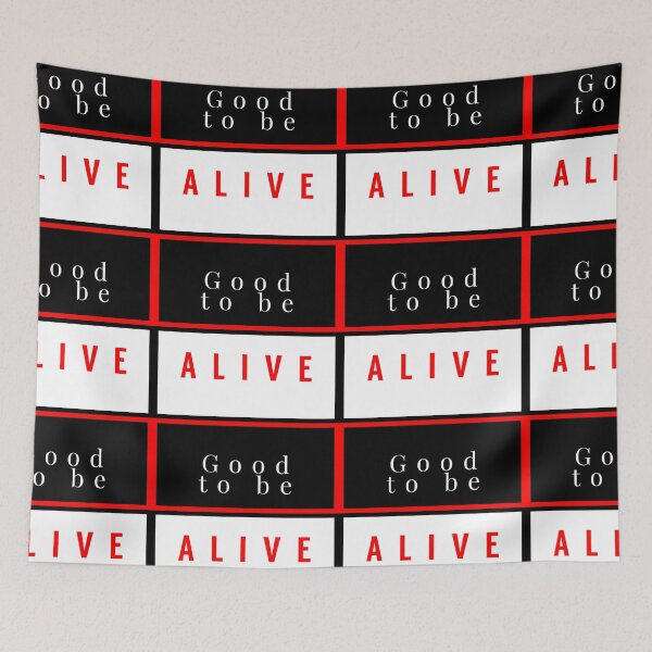 Item preview, GOOD TO BE ALIVE designed and sold by Kreative4.