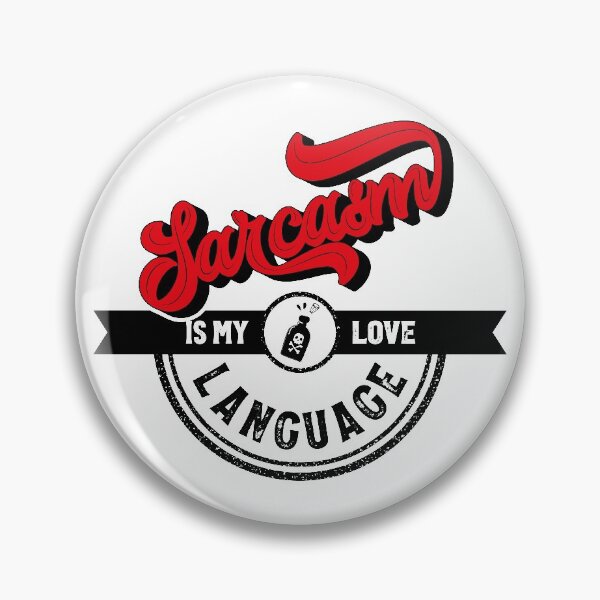 Item preview, Sarcasm is my Love Language designed and sold by MoltoBella-Art.