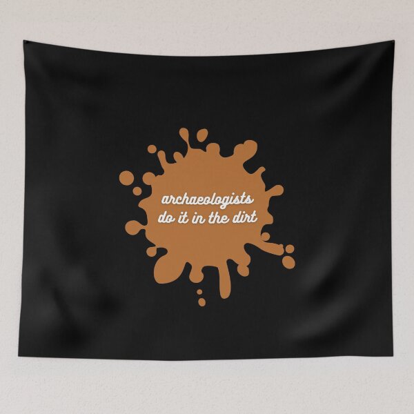 Item preview, Archaeologists Do It In The Dirt designed and sold by Crafty-Mornings.
