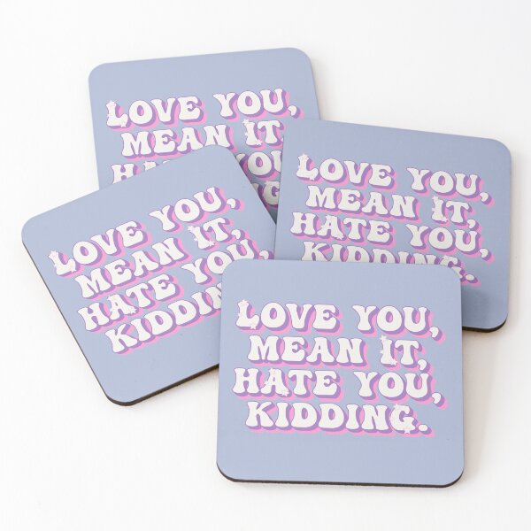 Item preview, Love you, mean it. Hate you, kidding designed and sold by MyLucidDreams.