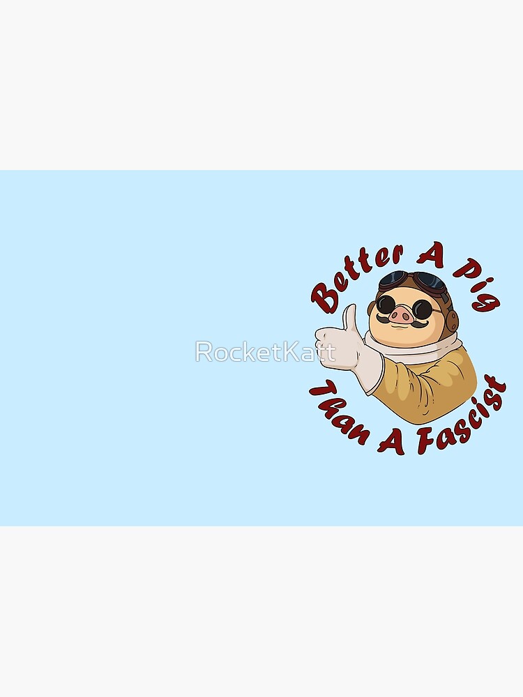 Better A Pig Than A Fascist