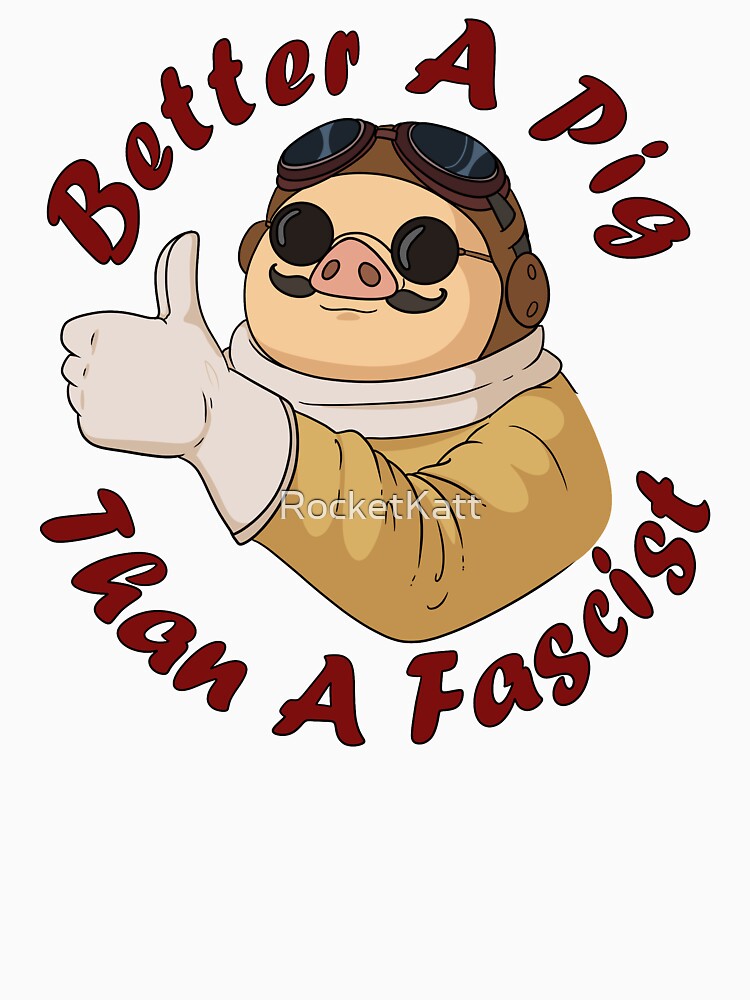 Better A Pig Than A Fascist