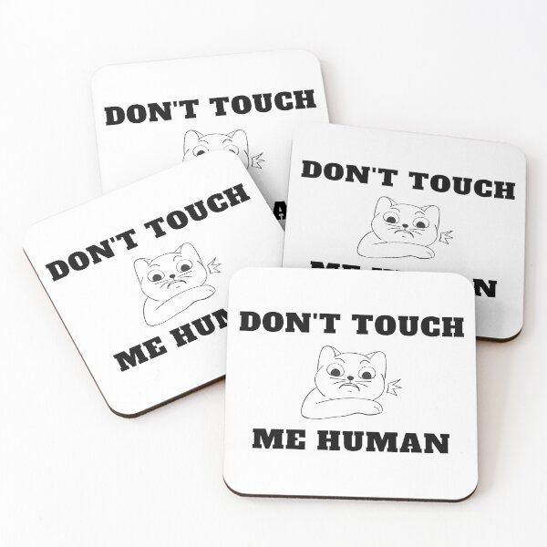 Item preview, Don't Touch Me Human! designed and sold by GiveMePaws.