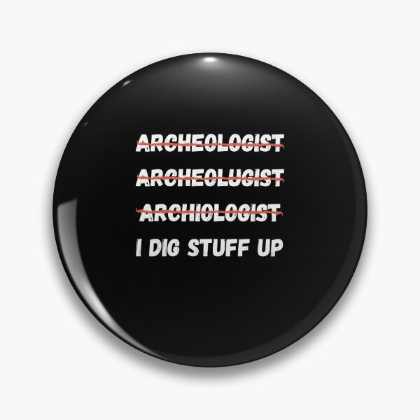 Item preview, I Dig Stuff Up Archaeology Spelling Funny Design designed and sold by Crafty-Mornings.