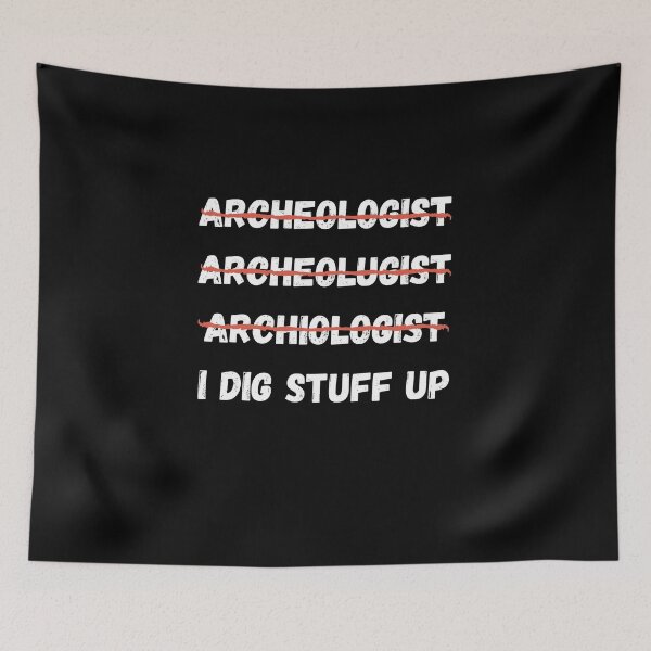 Item preview, I Dig Stuff Up Archaeology Spelling Funny Design designed and sold by Crafty-Mornings.