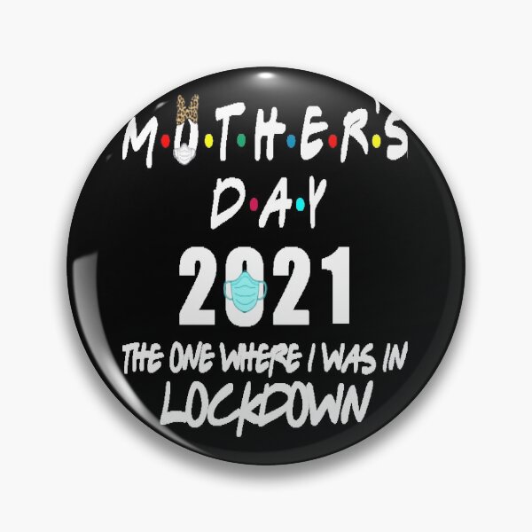 Item preview, Mother's Day 2021 The One Where I Was In Lockdown designed and sold by Rhome2001.
