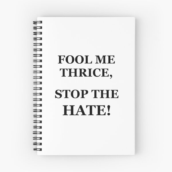 Item preview, Fool Me Thrice, Stop The Hate (black letters) designed and sold by mrtraz.