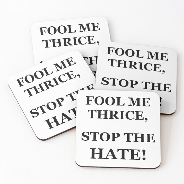 Item preview, Fool Me Thrice, Stop The Hate (black letters) designed and sold by mrtraz.