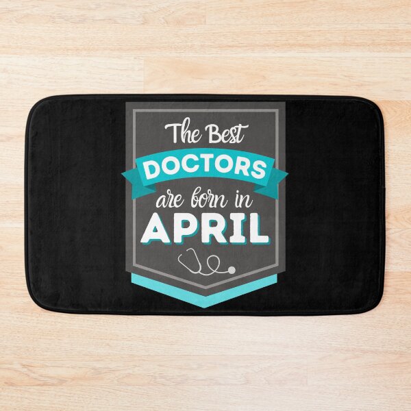 Item preview, The Best Doctors Are Born In April designed and sold by DocTeen.
