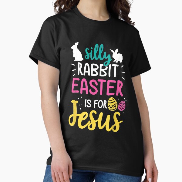 Item preview, Silly Rabbit Easter Is Jesus Christian designed and sold by Reginaldz.