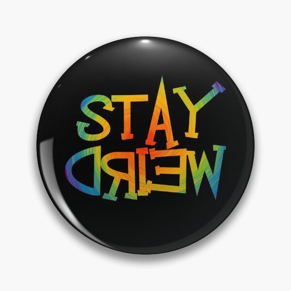 Item preview, Stay Weird designed and sold by Teamtsunami6.