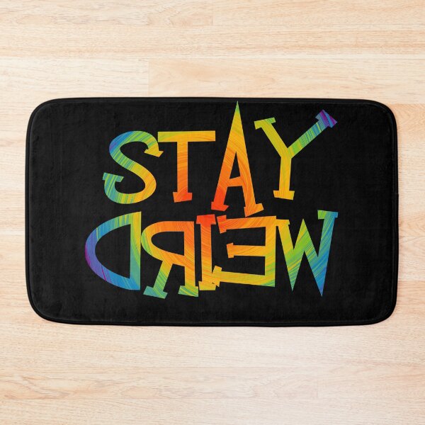 Item preview, Stay Weird designed and sold by Teamtsunami6.