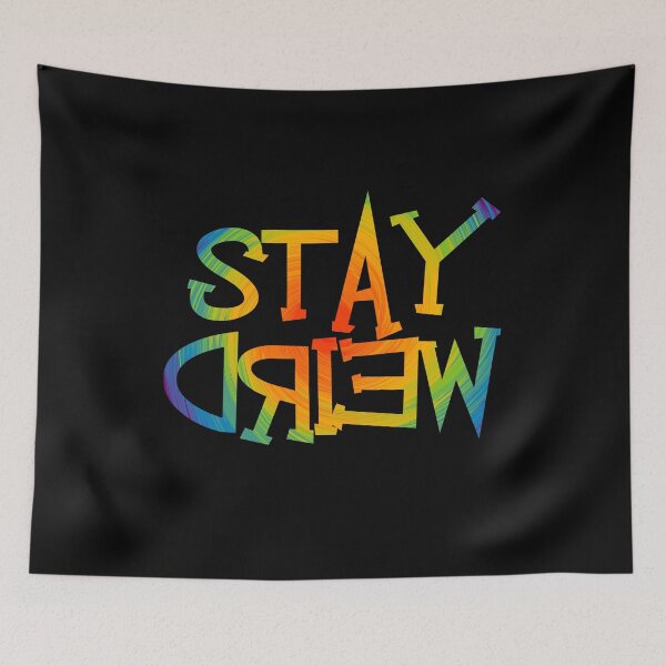 Item preview, Stay Weird designed and sold by Teamtsunami6.