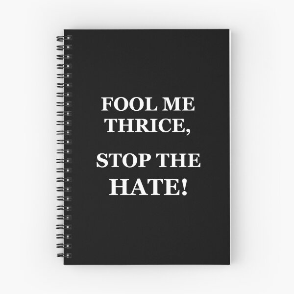 Item preview, Fool Me Thrice, Stop The Hate (white letters) designed and sold by mrtraz.
